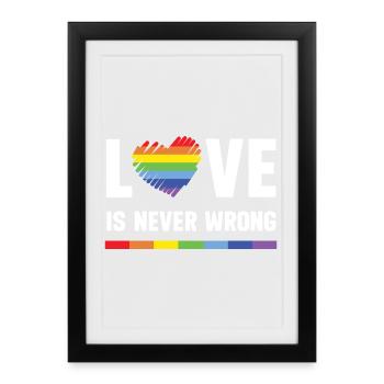 Mois de la fierté LGBT - Love is Never Wrong - Affiche encadrée (27 × 37 cm) - noir - Devant