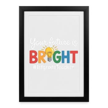 Your Future Is Bright First Grade Back To School - Framed poster (27 × 37 cm) - black - Front