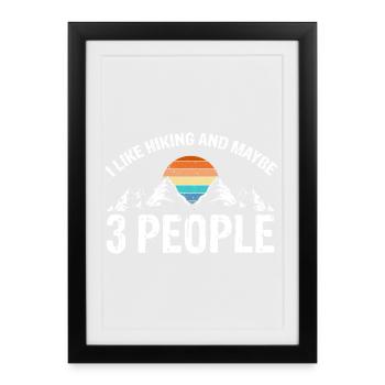 I Like Hiking And Maybe 3 People Retro Humor - Framed poster (27 × 37 cm) - black - Front