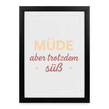 Tired but still sweet - Framed poster (27 × 37 cm) - black - Front