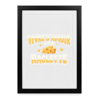 Live On Love And Raclette Lustiges Geschenk - Gerahmtes Poster (27 × 37 cm) - Schwarz - Vorne