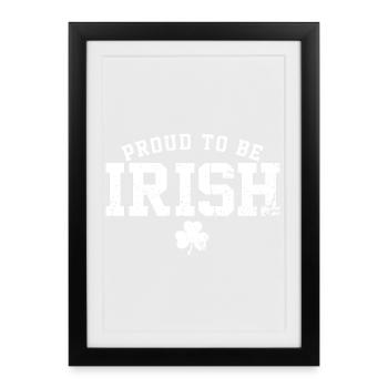 Proud to Be Irish  - Framed poster (27 × 37 cm) - black - Front