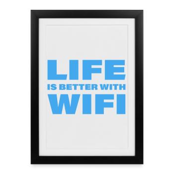 LIFE IS BETTER WITH WIFI - Framed poster (27 × 37 cm) - black - Front