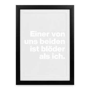 ONE OF US IS STUPIDER THAN ME. SARCASM, NAUGHTY - Framed poster (27 × 37 cm) - black - Front