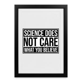 La science se moque de ce que vous croyez Logo des faits - Affiche encadrée (27 × 37 cm) - noir - Devant