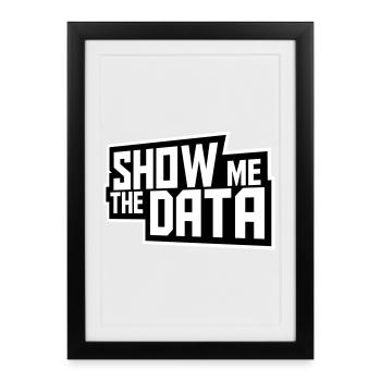 Montre-moi les données : Analyste nerd drôle sarcastique - Affiche encadrée (27 × 37 cm) - noir - Devant