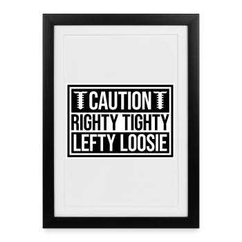 Righty Tighty Lefty Loosie Funny DIY Logo - Framed poster (27 × 37 cm) - black - Front