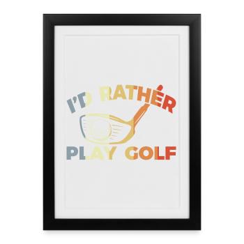 Je préfère jouer au golf - Affiche encadrée (27 × 37 cm) - noir - Devant