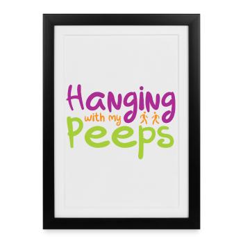 Hanging with my Peeps - Framed poster (27 × 37 cm) - black - Front