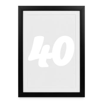 40. 40 YEARS. 40th ANNIVERSARY. 40 YEARS ANNIVERSARY. - Framed poster (27 × 37 cm) - black - Front