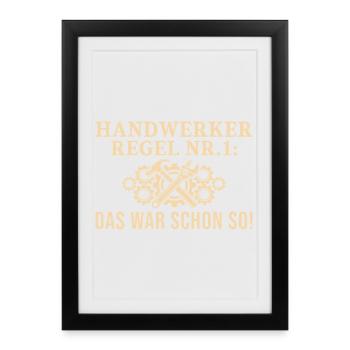 Craftsman rule: That was already the case - Framed poster (27 × 37 cm) - black - Front