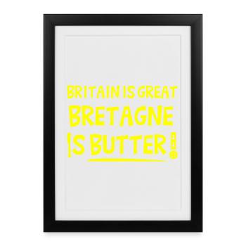 BRITAIN IS GREAT BRETAGNE IS BUTTER !  - Affiche encadrée (27 × 37 cm) - noir - Devant