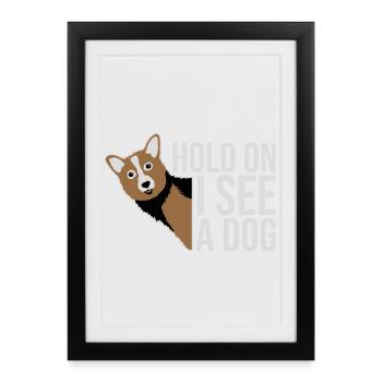 Hold On I See A Dog Dog Funny Distracted Saying - Framed poster (27 × 37 cm) - black - Front