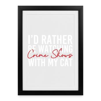 Plutôt regarder des séries policières Cat Lover - Affiche encadrée (27 × 37 cm) - noir - Devant