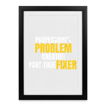 Professional Problem Creator Funny Workwear Design - Framed poster (27 × 37 cm) - black - Front