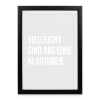 Klausuren? (Weiß) - Gerahmtes Poster (27 × 37 cm) - Schwarz - Vorne
