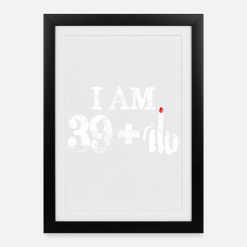 I Am 39 Plus Bold Middle Finger - Framed poster (27 × 37 cm) - black