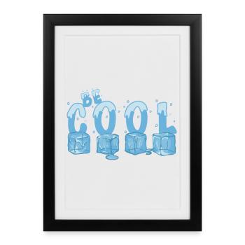 Soyez cool - Affiche encadrée (27 × 37 cm) - noir - Devant