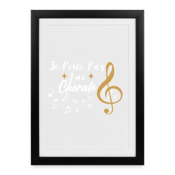 J'Peux Pas J'Ai Chorale Cadeau Chanteur De Choeur - Affiche encadrée (27 × 37 cm) - noir - Devant