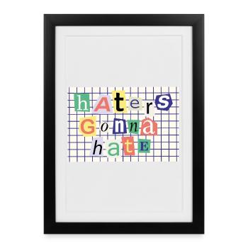 Haters Gonna Hate - Déclaration de style de collage - Affiche encadrée (27 × 37 cm) - noir - Devant