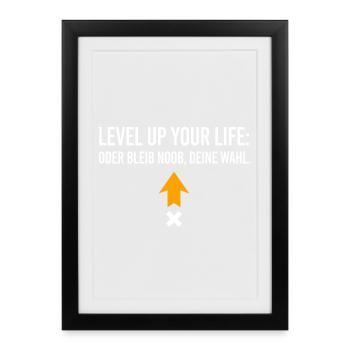 Level Up Your Life or Stay Noob, Your Choice - Framed poster (27 × 37 cm) - black - Front
