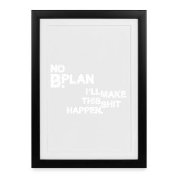 No Plan B – I'll make this shit happen - Framed poster (27 × 37 cm) - black - Front