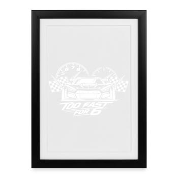 Trop rapide pour une voiture de course de 6 - Affiche encadrée (27 × 37 cm) - noir - Devant