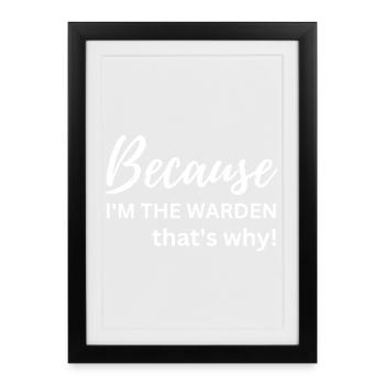 Warden That's Why - Funny Warden Career Gift - Framed poster (27 × 37 cm) - black - Front