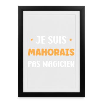 Je suis Mahorais pas magicien - Affiche encadrée (27 × 37 cm) - noir - Devant