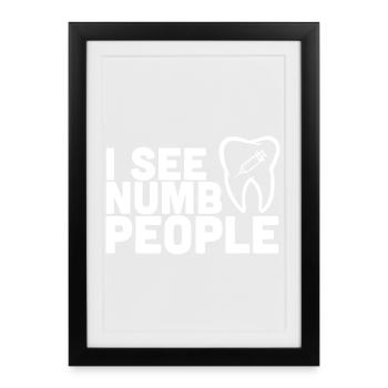 Je vois des gens engourdis Dental Humor Tee - Affiche encadrée (27 × 37 cm) - noir - Devant
