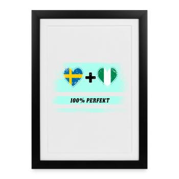 Nigeria and Sweden 100% Perfect / Gift - Framed poster (27 × 37 cm) - black - Front