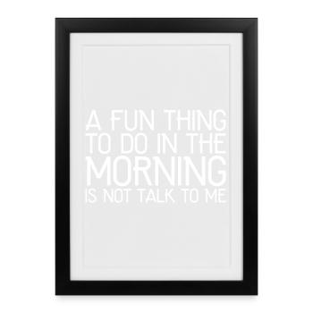 a fun thing to do in the morning - Framed poster (27 × 37 cm) - black - Front