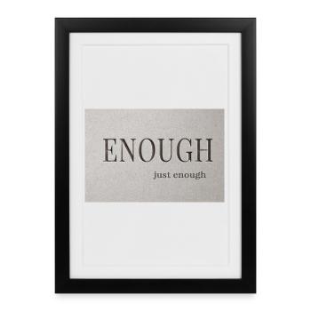 Enough – just enough - Framed poster (27 × 37 cm) - black - Front