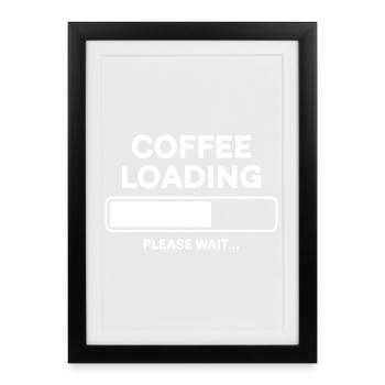 Coffee Loading Please Wait - Framed poster (27 × 37 cm) - black - Front