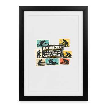 Couvreur disant : Là où vous ne voulez pas vous tenir - Affiche encadrée (27 × 37 cm) - noir - Devant