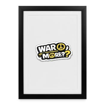 War No More – Sticker Peace & Humanity  - Affiche encadrée (27 × 37 cm) - noir - Devant