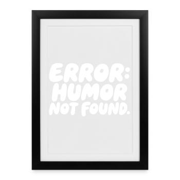 Error Humor Not Found Sarcasm Saying - Framed poster (27 × 37 cm) - black - Front