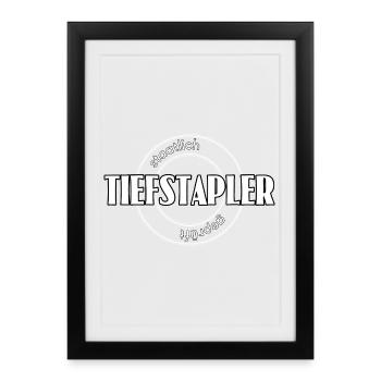 Tiefstapler - Gerahmtes Poster (27 × 37 cm) - Schwarz - Vorne