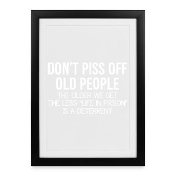 Ne pas faire chier les personnes âgées - Affiche encadrée (27 × 37 cm) - noir - Devant