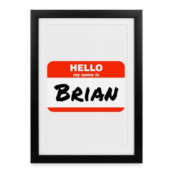 Hello My Name Is Brian Label Name Tag - Framed poster (27 × 37 cm) - black - Front