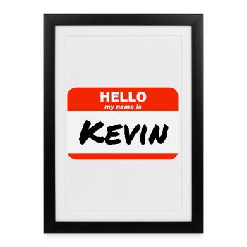 Hello My Name Is Kevin Label Name Tag - Framed poster (27 × 37 cm) - black - Front