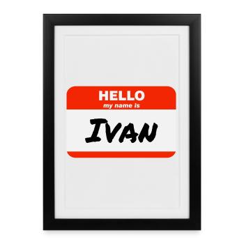 Bonjour, je m’appelle Ivan Étiquette Étiquette Étiquette - Affiche encadrée (27 × 37 cm) - noir - Devant