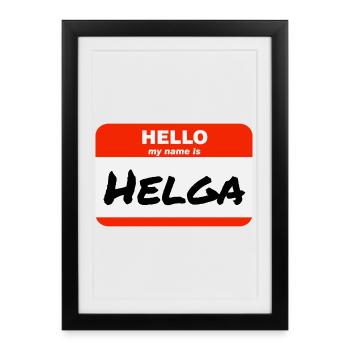 Hello My Name Is Helga Label Name Tag - Framed poster (27 × 37 cm) - black - Front