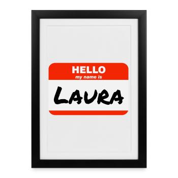 Hello My Name Is Laura Label Name Tag - Framed poster (27 × 37 cm) - black - Front