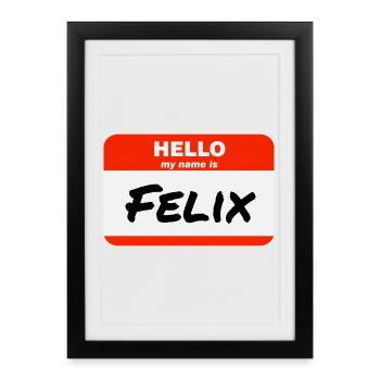 Bonjour, je m’appelle Felix Étiquette Étiquette Étiquette - Affiche encadrée (27 × 37 cm) - noir - Devant