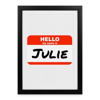 Hello My Name Is Julie Label Name Tag - Framed poster (27 × 37 cm) - black - Front