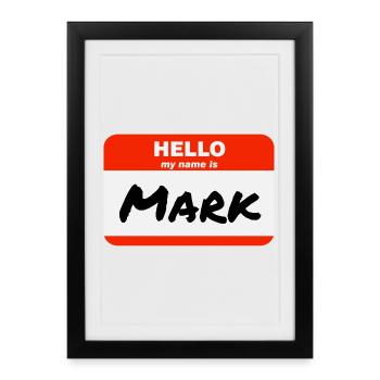 Hello My Name Is Mark Label Name Tag - Framed poster (27 × 37 cm) - black - Front