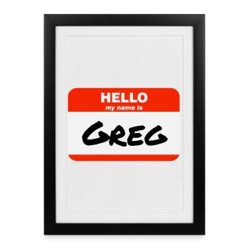 Bonjour, je m’appelle Greg Étiquette Étiquette Étiquette - Affiche encadrée (27 × 37 cm) - noir - Devant