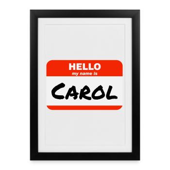 Hello My Name Is Carol Label Name Tag - Framed poster (27 × 37 cm) - black - Front