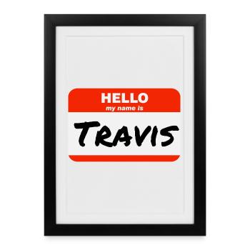 Hello My Name Is Travis Label Name Tag - Framed poster (27 × 37 cm) - black - Front